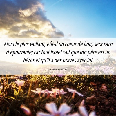 Picture 06 - 2 Samuel 17:10 LSG - Alors le plus vaillant, eût-il un coeur de lion, - Bible Verse Picture