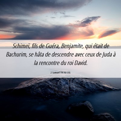 Picture 06 - 2 Samuel 19:16 LSG - Schimeï, fils de Guéra, Benjamite, qui était - Bible Verse Picture