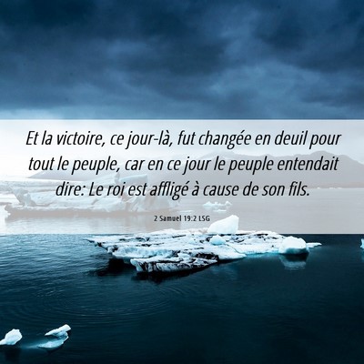 Picture 06 - 2 Samuel 19:2 LSG - Et la victoire, ce jour-là, fut changée en - Bible Verse Picture