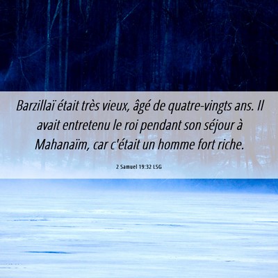 Picture 06 - 2 Samuel 19:32 LSG - Barzillaï était très vieux, âgé de - Bible Verse Picture