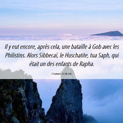 Picture 06 - 2 Samuel 21:18 LSG - Il y eut encore, après cela, une bataille à Gob - Bible Verse Picture