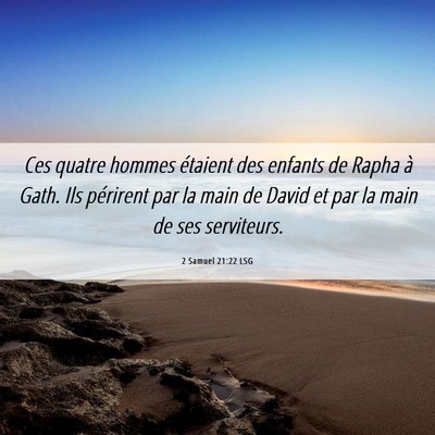 Picture 06 - 2 Samuel 21:22 LSG - Ces quatre hommes étaient des enfants de Rapha - Bible Verse Picture
