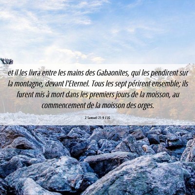 Picture 06 - 2 Samuel 21:9 LSG - et il les livra entre les mains des Gabaonites, - Bible Verse Picture