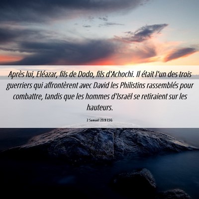 Picture 06 - 2 Samuel 23:9 LSG - Après lui, Eléazar, fils de Dodo, fils - Bible Verse Picture