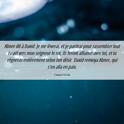Picture 06 - 2 Samuel 3:21 LSG - Abner dit à David: Je me lèverai, et je - Bible Verse Picture