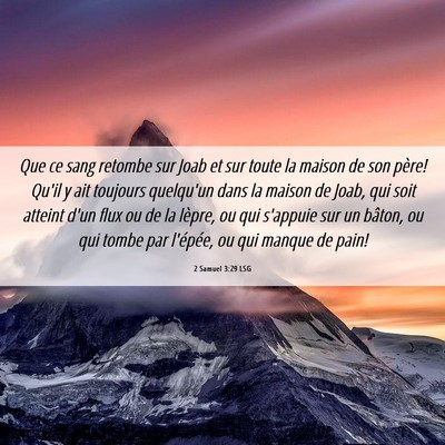 Picture 06 - 2 Samuel 3:29 LSG - Que ce sang retombe sur Joab et sur toute la - Bible Verse Picture