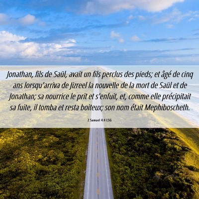 Picture 06 - 2 Samuel 4:4 LSG - Jonathan, fils de Saül, avait un fils perclus - Bible Verse Picture