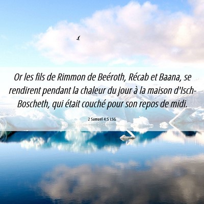 Picture 06 - 2 Samuel 4:5 LSG - Or les fils de Rimmon de Beéroth, Récab et - Bible Verse Picture