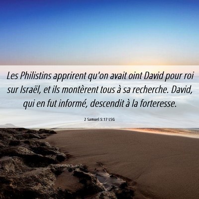 Picture 06 - 2 Samuel 5:17 LSG - Les Philistins apprirent qu'on avait oint David - Bible Verse Picture