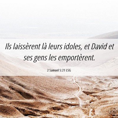 Picture 06 - 2 Samuel 5:21 LSG - Ils laissèrent là leurs idoles, et David et ses - Bible Verse Picture