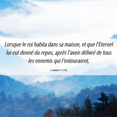 Picture 06 - 2 Samuel 7:1 LSG - Lorsque le roi habita dans sa maison, et que - Bible Verse Picture