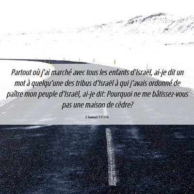 Picture 06 - 2 Samuel 7:7 LSG - Partout où j'ai marché avec tous les enfants - Bible Verse Picture