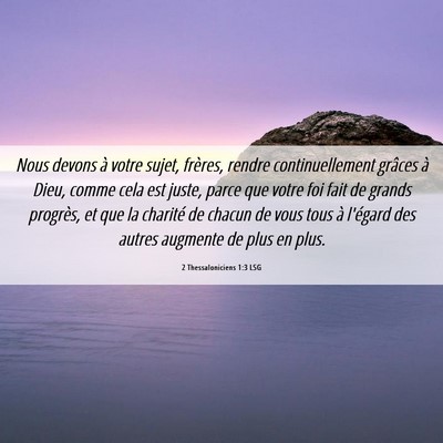 Picture 06 - 2 Thessaloniciens 1:3 LSG - Nous devons à votre sujet, frères, rendre - Bible Verse Picture