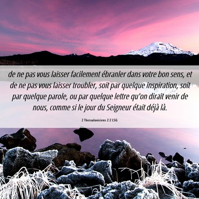 Picture 06 - 2 Thessaloniciens 2:2 LSG - de ne pas vous laisser facilement ébranler dans - Bible Verse Picture