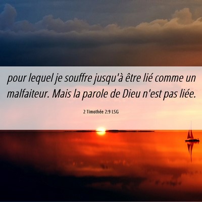 Picture 06 - 2 Timothée 2:9 LSG - pour lequel je souffre jusqu'à être lié comme - Bible Verse Picture
