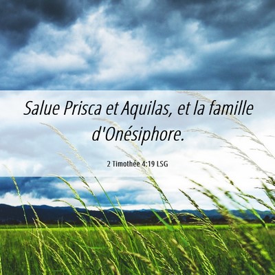 Picture 06 - 2 Timothée 4:19 LSG - Salue Prisca et Aquilas, et la famille - Bible Verse Picture