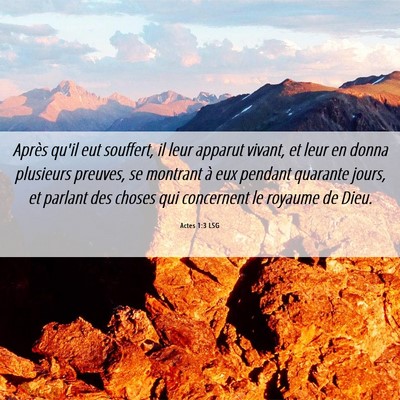 Picture 06 - Actes 1:3 LSG - Après qu'il eut souffert, il leur apparut - Bible Verse Picture