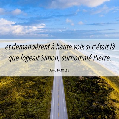 Picture 06 - Actes 10:18 LSG - et demandèrent à haute voix si c'était là que - Bible Verse Picture