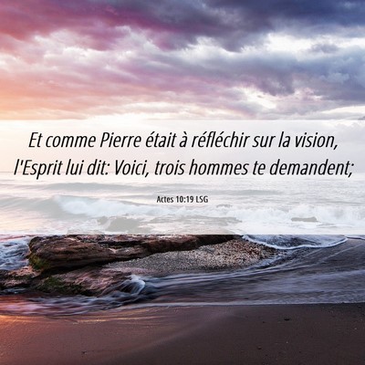 Picture 06 - Actes 10:19 LSG - Et comme Pierre était à réfléchir sur la - Bible Verse Picture