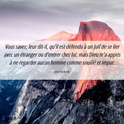 Picture 06 - Actes 10:28 LSG - Vous savez, leur dit-il, qu'il est défendu à un - Bible Verse Picture