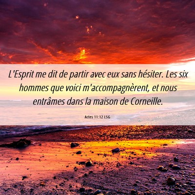 Picture 06 - Actes 11:12 LSG - L'Esprit me dit de partir avec eux sans hésiter. - Bible Verse Picture