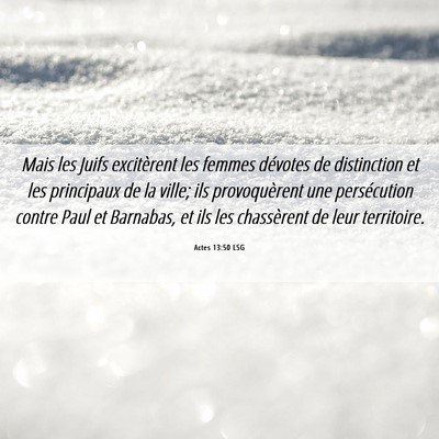 Picture 06 - Actes 13:50 LSG - Mais les Juifs excitèrent les femmes dévotes de - Bible Verse Picture