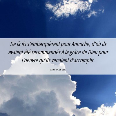Picture 06 - Actes 14:26 LSG - De là ils s'embarquèrent pour Antioche, d'où - Bible Verse Picture