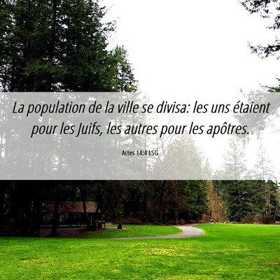 Picture 06 - Actes 14:4 LSG - La population de la ville se divisa: les uns - Bible Verse Picture