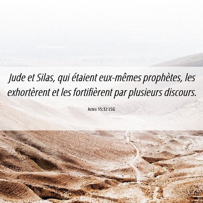 Picture 06 - Actes 15:32 LSG - Jude et Silas, qui étaient eux-mêmes - Bible Verse Picture