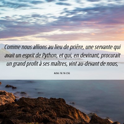 Picture 06 - Actes 16:16 LSG - Comme nous allions au lieu de prière, une - Bible Verse Picture