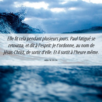 Picture 06 - Actes 16:18 LSG - Elle fit cela pendant plusieurs jours. Paul - Bible Verse Picture
