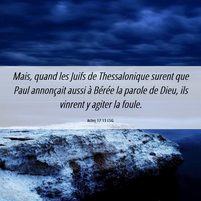 Picture 06 - Actes 17:13 LSG - Mais, quand les Juifs de Thessalonique surent que - Bible Verse Picture