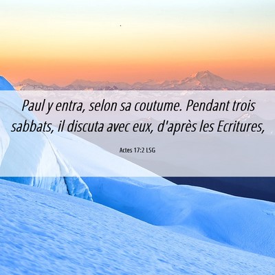 Picture 06 - Actes 17:2 LSG - Paul y entra, selon sa coutume. Pendant trois - Bible Verse Picture