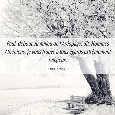 Picture 06 - Actes 17:22 LSG - Paul, debout au milieu de l'Aréopage, dit: - Bible Verse Picture