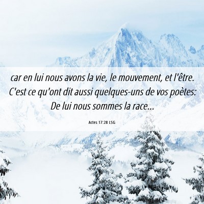 Picture 06 - Actes 17:28 LSG - car en lui nous avons la vie, le mouvement, et - Bible Verse Picture