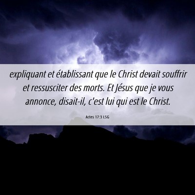 Picture 06 - Actes 17:3 LSG - expliquant et établissant que le Christ devait - Bible Verse Picture