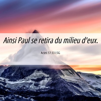 Picture 06 - Actes 17:33 LSG - Ainsi Paul se retira du milieu - Bible Verse Picture