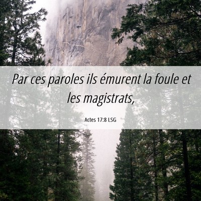 Picture 06 - Actes 17:8 LSG - Par ces paroles ils émurent la foule et les - Bible Verse Picture