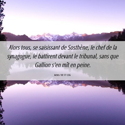 Picture 06 - Actes 18:17 LSG - Alors tous, se saisissant de Sosthène, le chef - Bible Verse Picture