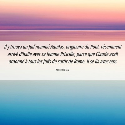 Picture 06 - Actes 18:2 LSG - Il y trouva un Juif nommé Aquilas, originaire du - Bible Verse Picture