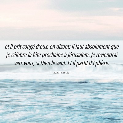 Picture 06 - Actes 18:21 LSG - et il prit congé d'eux, en disant: Il faut - Bible Verse Picture