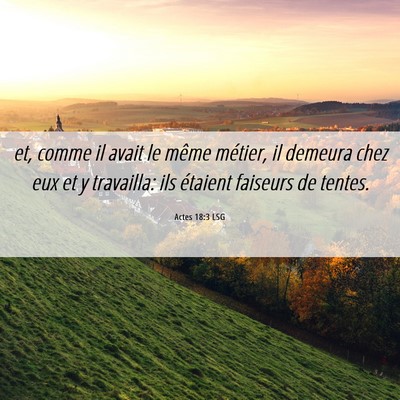 Picture 06 - Actes 18:3 LSG - et, comme il avait le même métier, il demeura - Bible Verse Picture