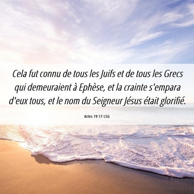 Picture 06 - Actes 19:17 LSG - Cela fut connu de tous les Juifs et de tous les - Bible Verse Picture