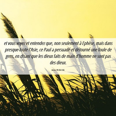 Picture 06 - Actes 19:26 LSG - et vous voyez et entendez que, non seulement à - Bible Verse Picture