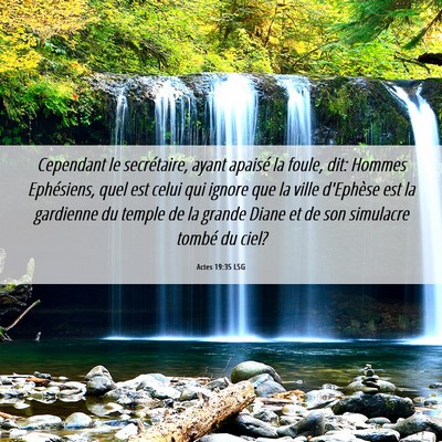 Picture 06 - Actes 19:35 LSG - Cependant le secrétaire, ayant apaisé la foule, - Bible Verse Picture