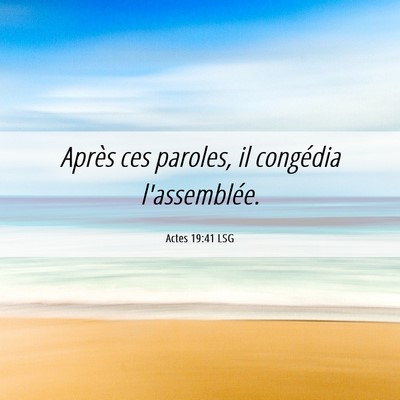 Picture 06 - Actes 19:41 LSG - Après ces paroles, il congédia - Bible Verse Picture
