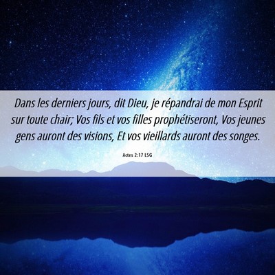 Picture 06 - Actes 2:17 LSG - Dans les derniers jours, dit Dieu, je répandrai - Bible Verse Picture