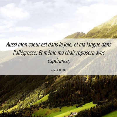 Picture 06 - Actes 2:26 LSG - Aussi mon coeur est dans la joie, et ma langue - Bible Verse Picture