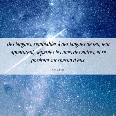 Picture 06 - Actes 2:3 LSG - Des langues, semblables à des langues de feu, - Bible Verse Picture