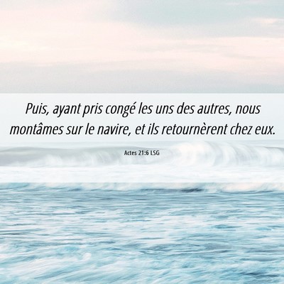Picture 06 - Actes 21:6 LSG - Puis, ayant pris congé les uns des autres, nous - Bible Verse Picture